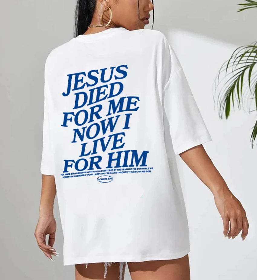 JESUS-CHRIST  Died For Me Now I Live For Him Oversized T-Shirt Christian Loose Tee Women Trendy Casual cotton Aesthetic Top
