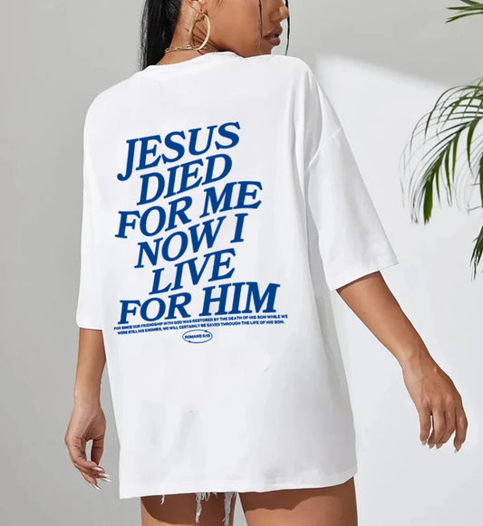 JESUS-CHRIST  Died For Me Now I Live For Him Oversized T-Shirt Christian Loose Tee Women Trendy Casual cotton Aesthetic Top